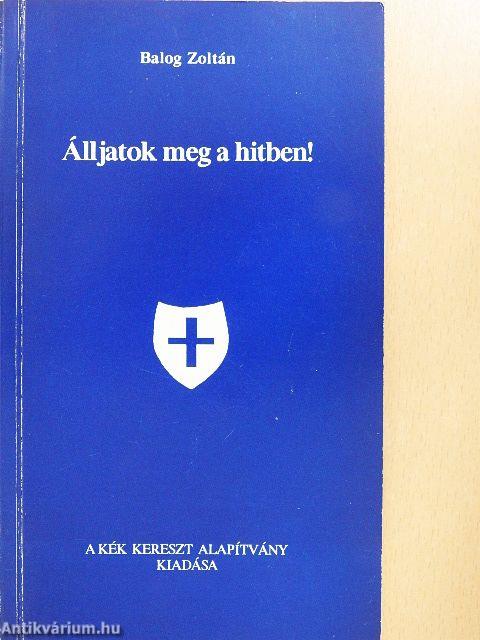 Álljatok meg a hitben!