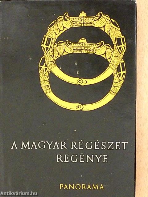 A magyar régészet regénye