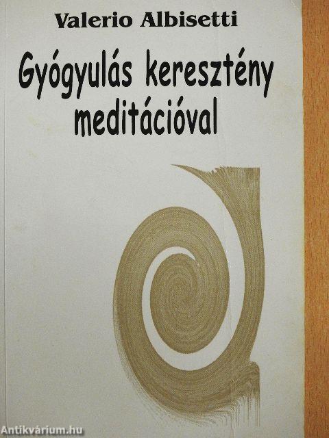 Gyógyulás keresztény meditációval