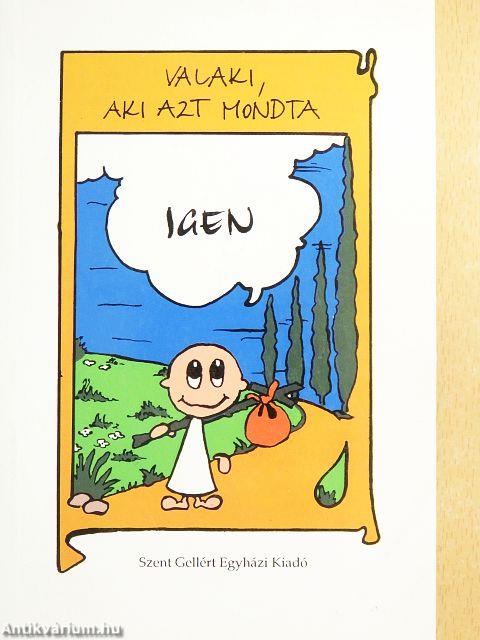Valaki, aki azt mondta IGEN