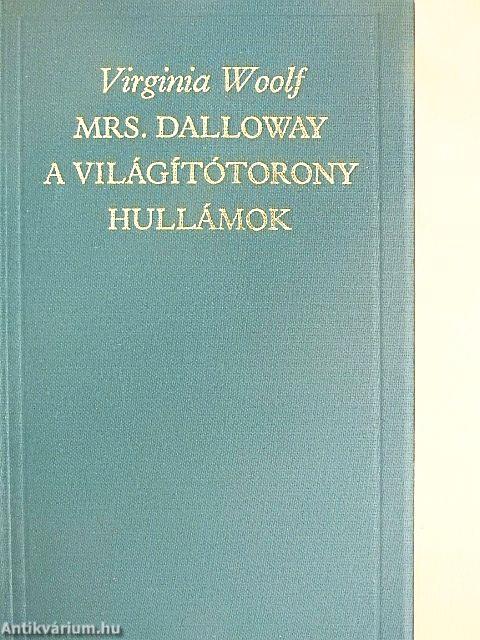 Mrs. Dalloway/A világítótorony/Hullámok