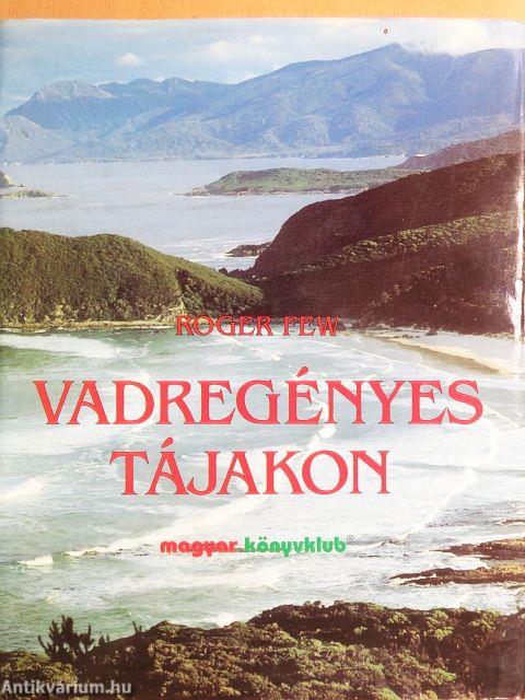 Vadregényes tájakon