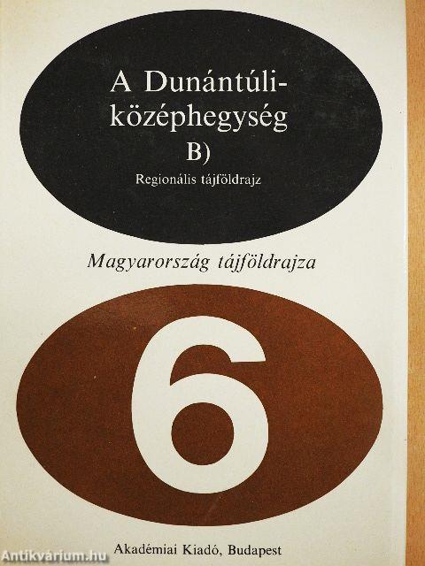 A Dunántúli-középhegység B)