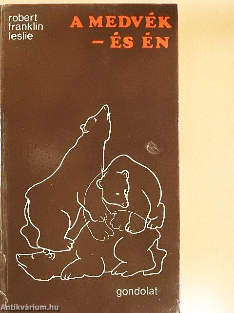 A medvék - és én