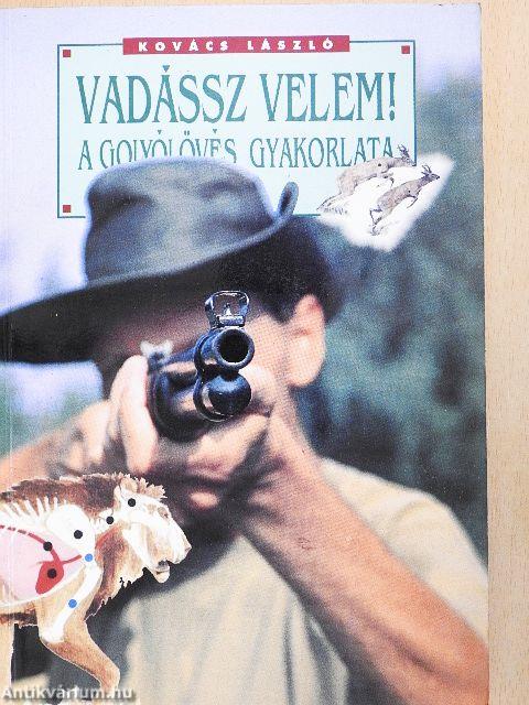 Vadássz velem!