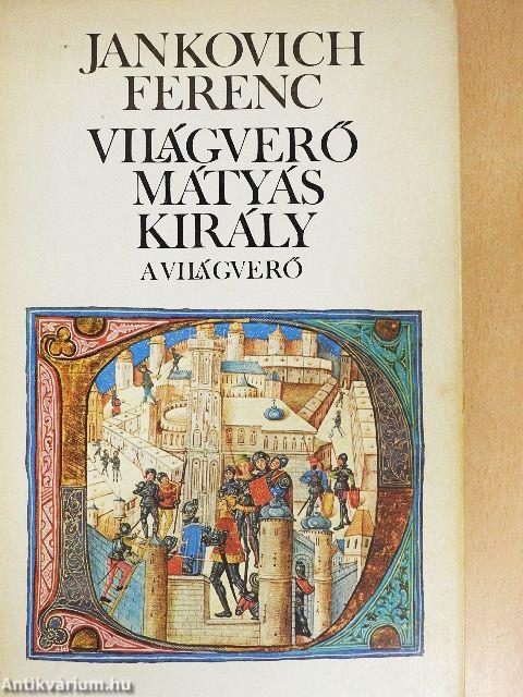 Világverő Mátyás király 1-3.