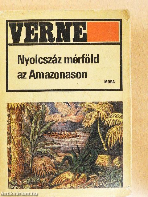 Nyolcszáz mérföld az Amazonason