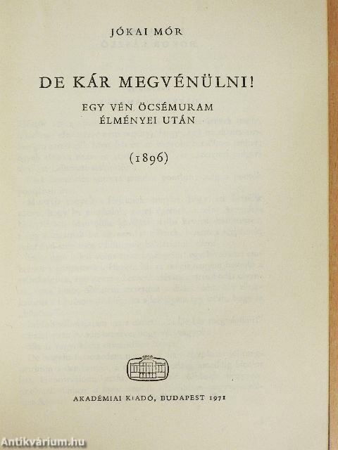 De kár megvénülni!