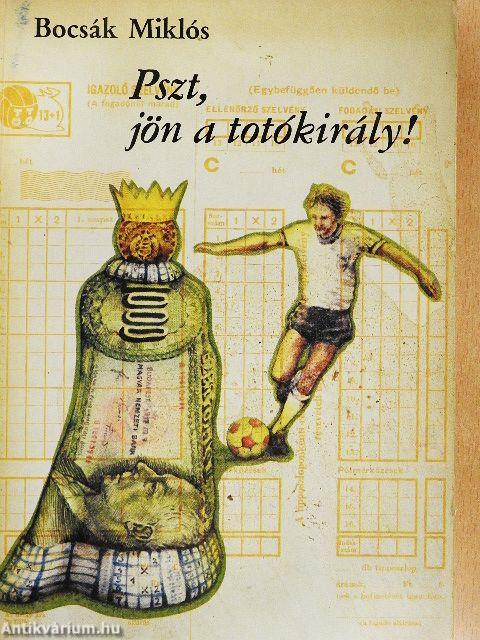 Pszt, jön a totókirály!