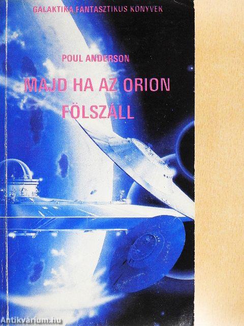 Majd ha az Orion fölszáll