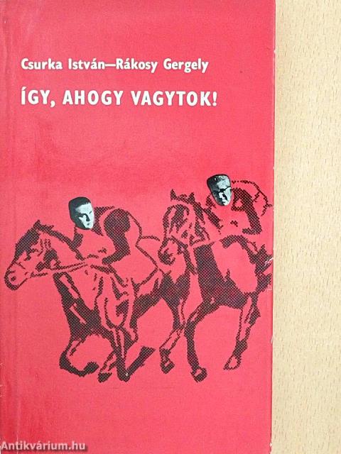 Így, ahogy vagytok!