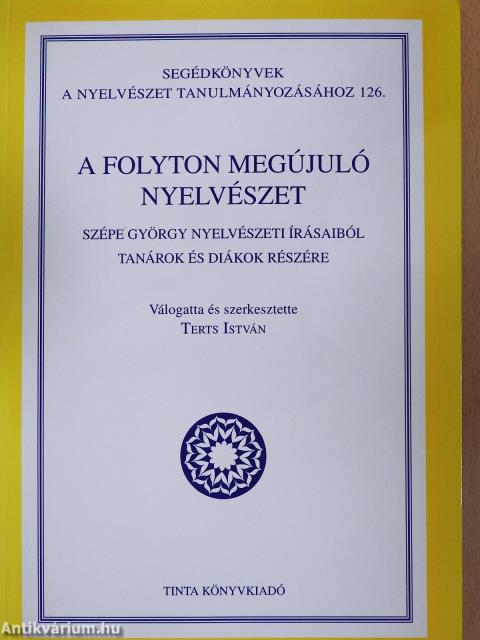 A folyton megújuló nyelvészet (dedikált példány)