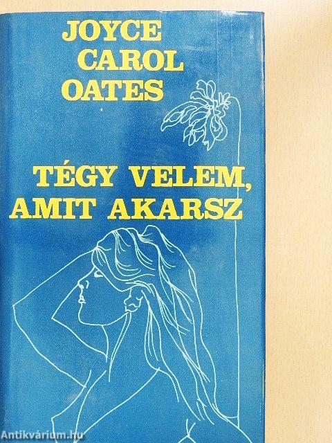 Tégy velem, amit akarsz