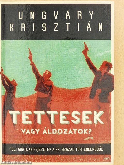 Tettesek vagy áldozatok?