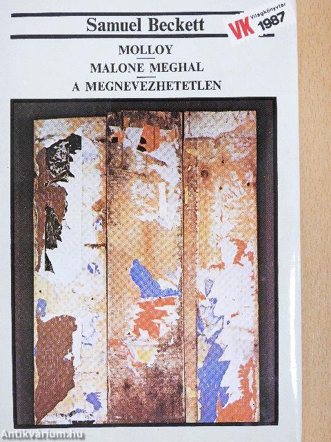 Molloy/Malone meghal/A megnevezhetetlen