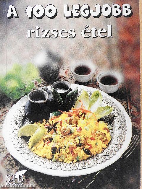 A 100 legjobb rizses étel
