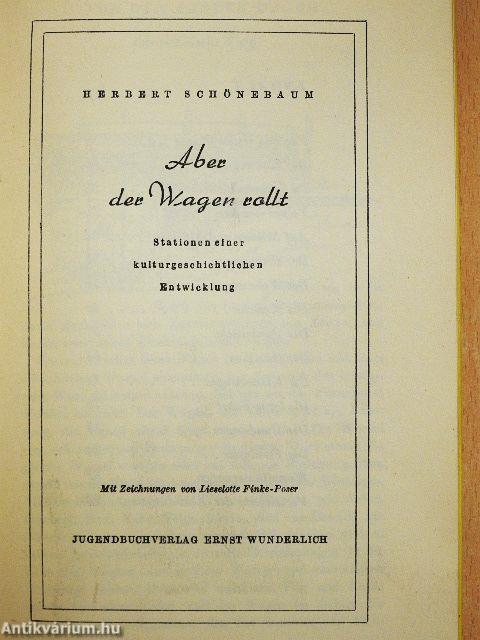 Aber der Wagen rollt