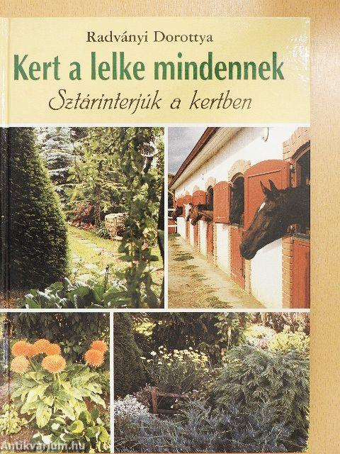 Kert a lelke mindennek