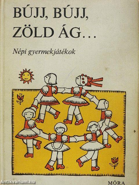 Bújj, bújj, zöld ág...