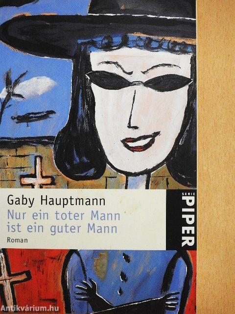 Nur ein toter Mann ist ein guter Mann