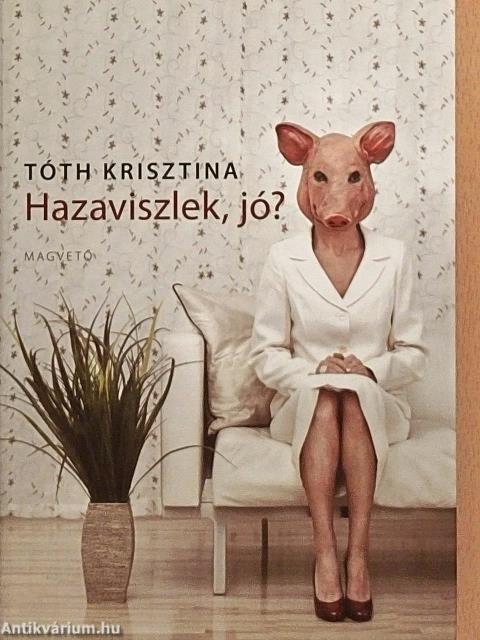 Hazaviszlek, jó?
