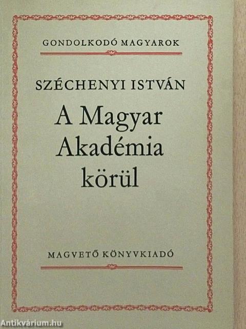 A Magyar Akadémia körül