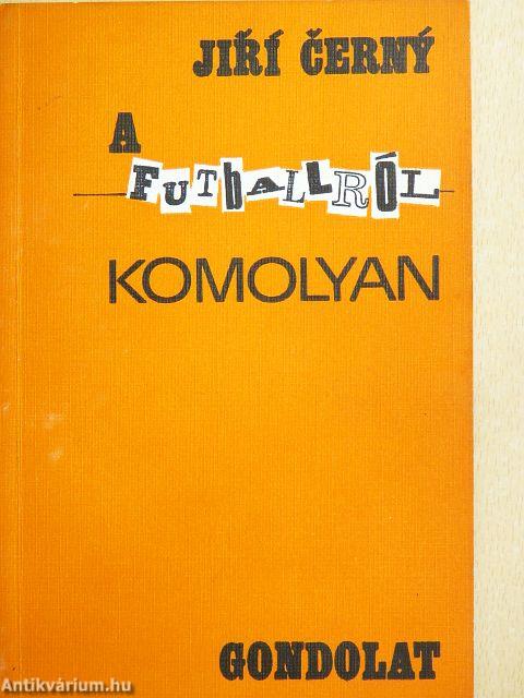 A futballról - komolyan
