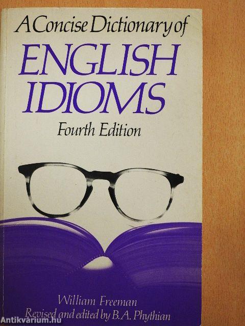 A Concise Dictionary of English Idioms