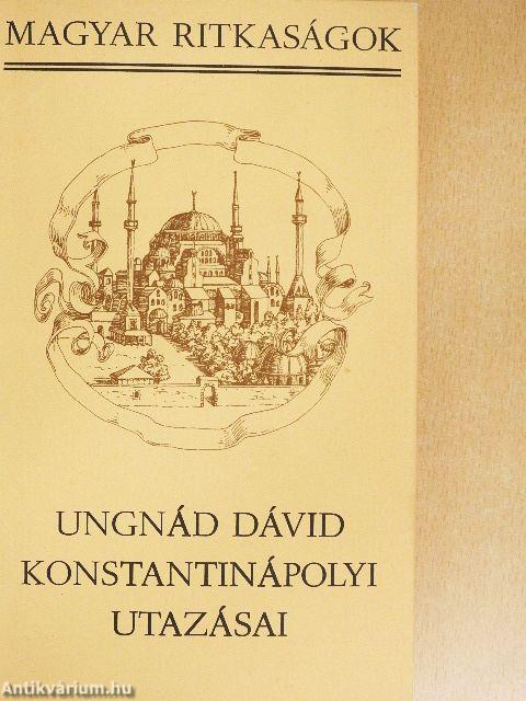 Ungnád Dávid konstantinápolyi utazásai