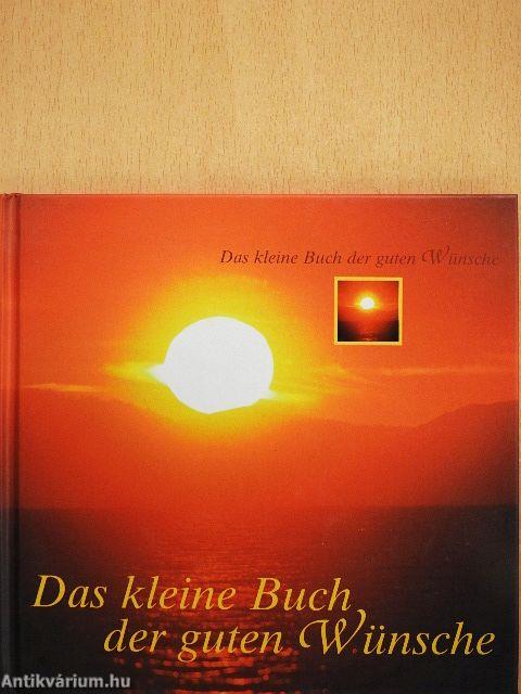 Das kleine Buch der guten Wünsche