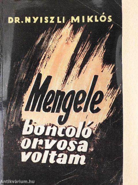 Mengele boncoló orvosa voltam