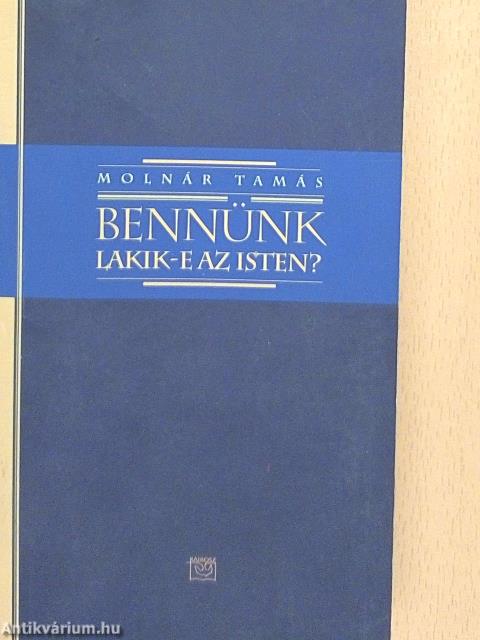 Bennünk lakik-e az Isten?