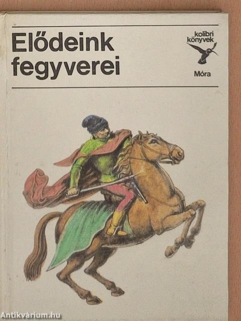 Elődeink fegyverei