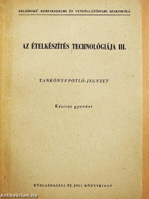 Az ételkészítés technológiája III.