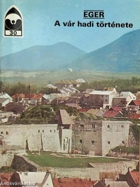 Eger - A vár hadi története