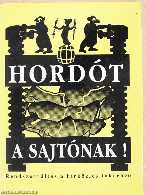 Hordót a sajtónak!