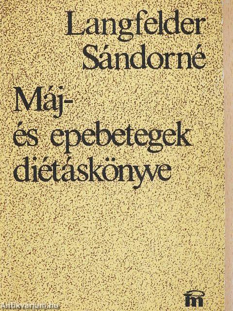 Máj- és epebetegek diétáskönyve