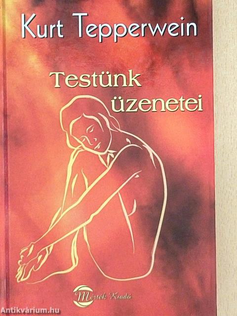 Testünk üzenetei