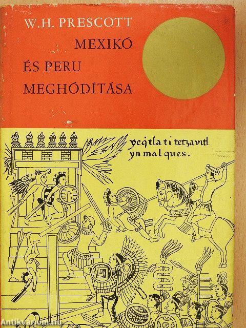 Mexikó és Peru meghódítása
