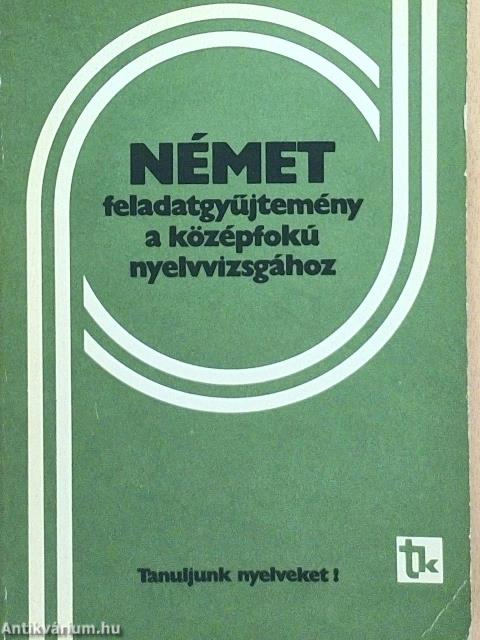 Német feladatgyűjtemény a középfokú nyelvvizsgához