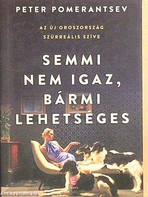 Semmi nem igaz, bármi lehetséges