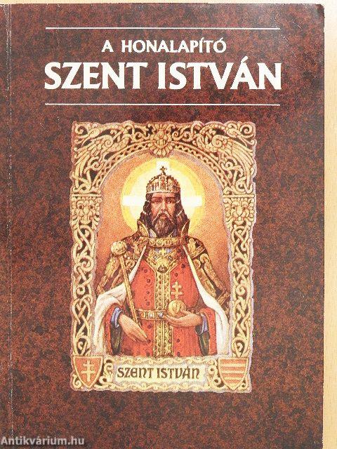 A honalapító Szent István
