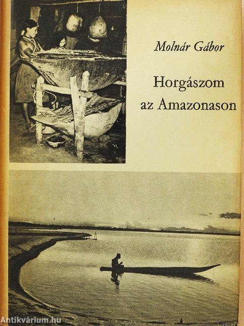 Horgászom az Amazonason