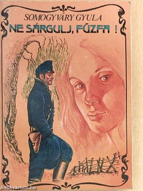 Ne sárgulj, fűzfa!