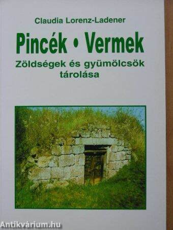 Pincék/Vermek