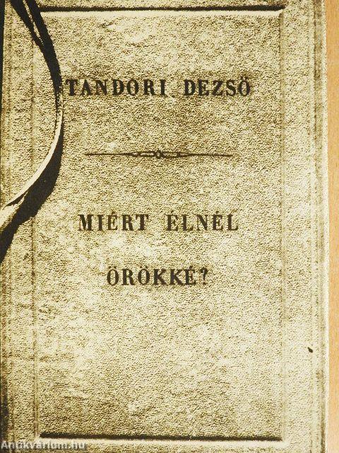 Miért élnél örökké?