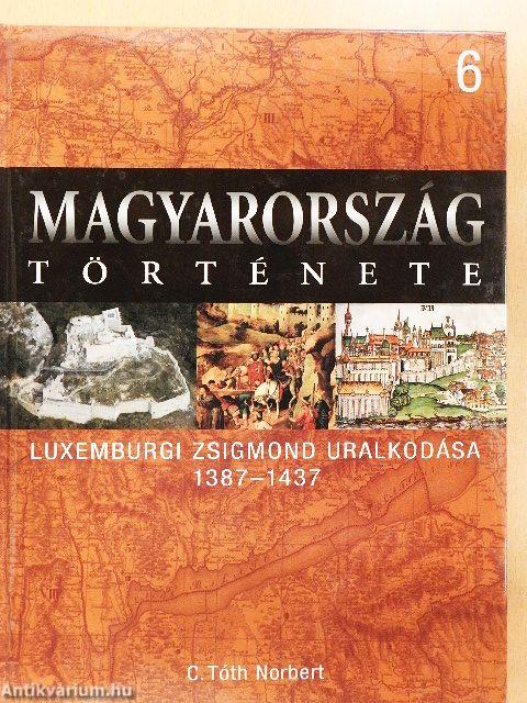 Luxemburgi Zsigmond uralkodása 1387-1437