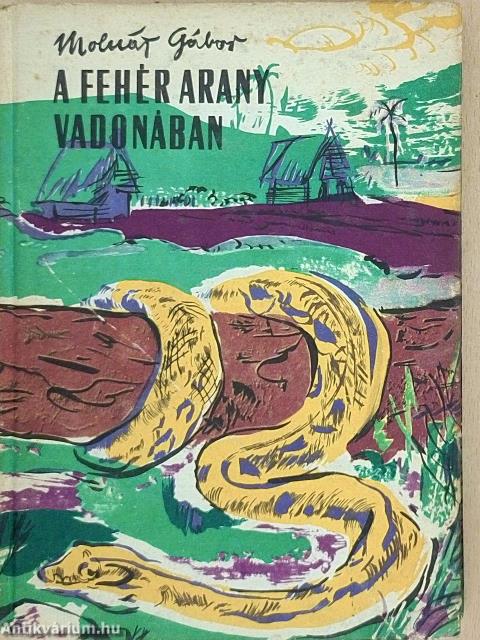 A fehér arany vadonában