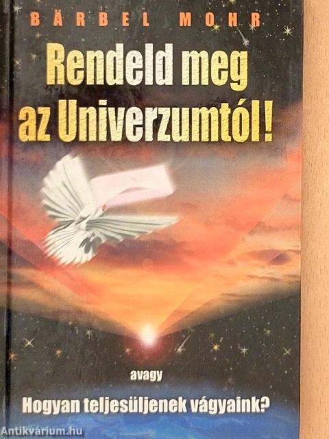 Rendeld meg az Univerzumtól!