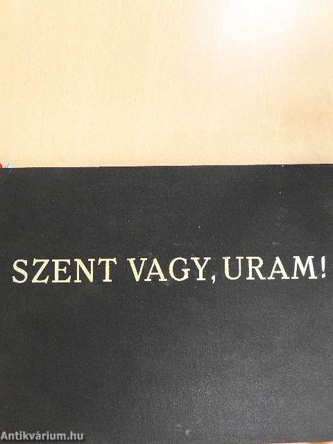 Szent vagy, Uram!